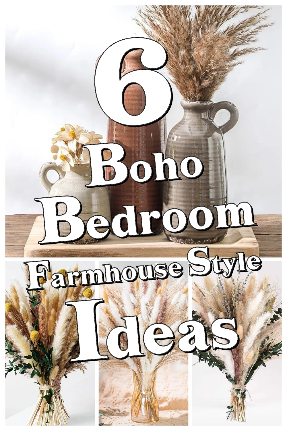 6 Genius Boho Farmhouse Vases and Pampas Grass Ideas That Actually Transform Your Bedroom