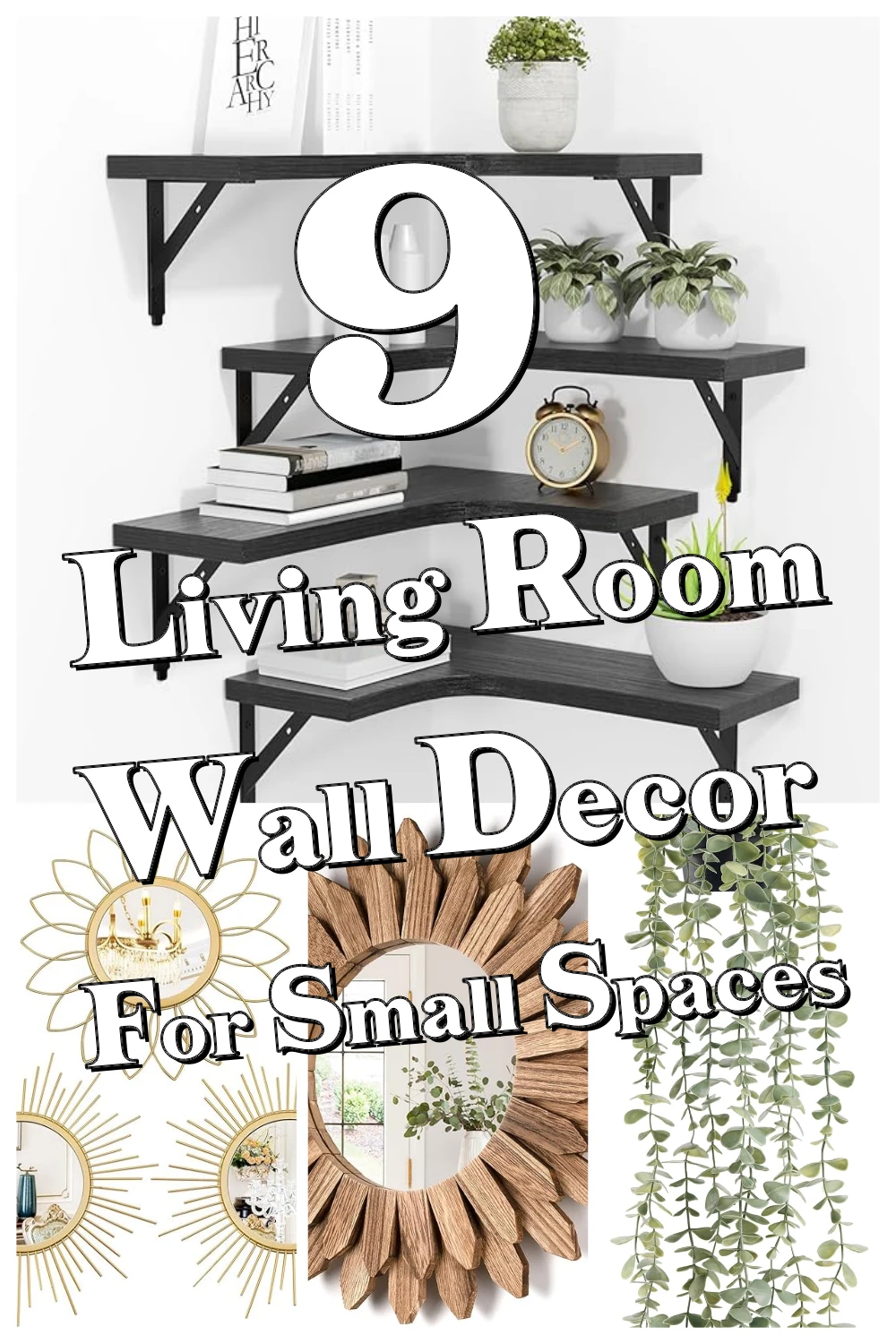 9 Clever Wall Decor Ideas That Make Small Living Rooms Look Bigger & Stylish