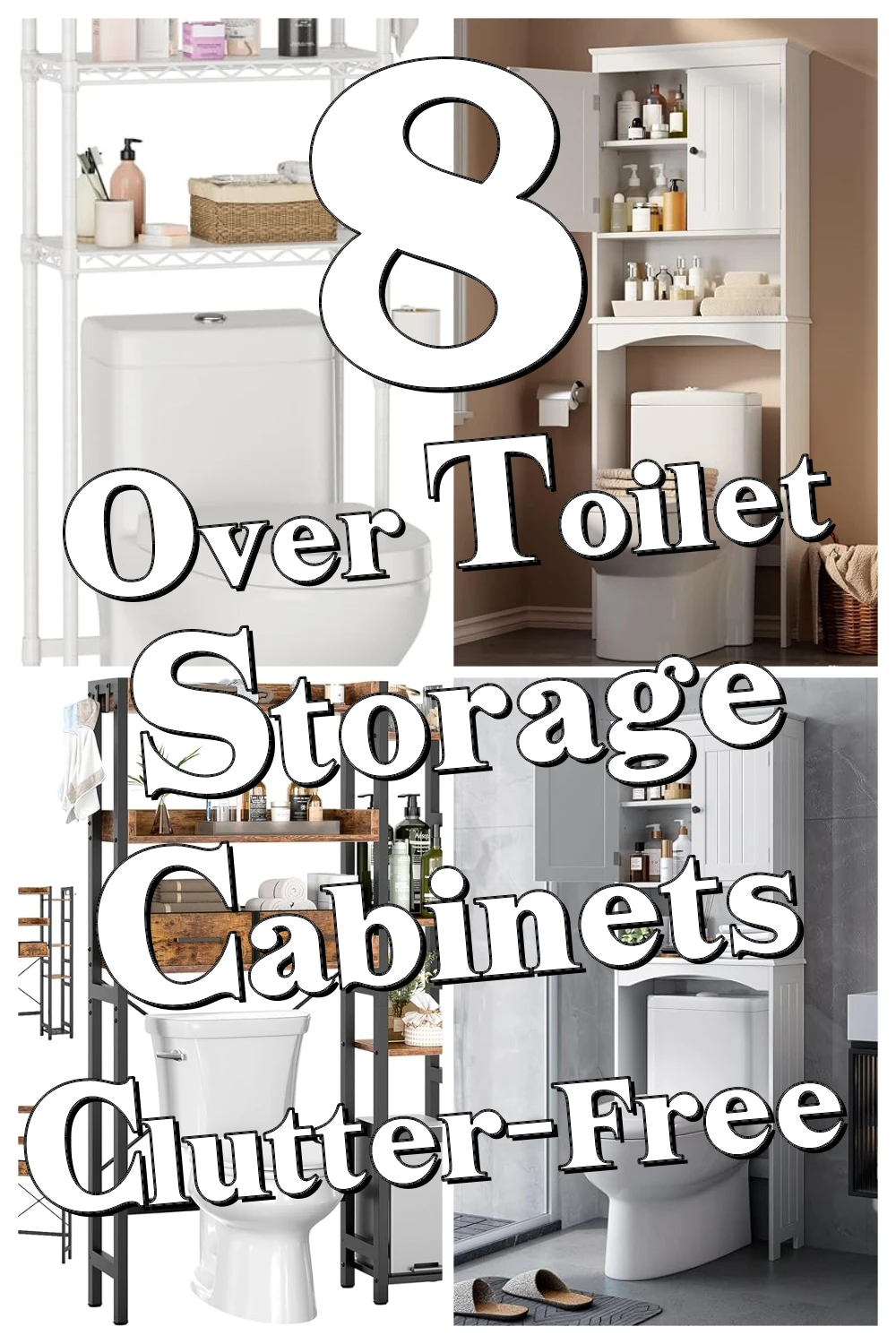 8 Genius Over the Toilet Cabinets That Make Bathroom Clutter Disappear Instantly